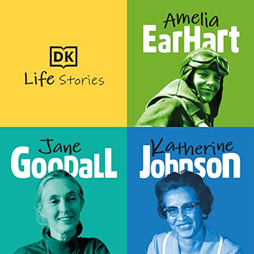 Cover of DK Life Stories: Amelia Earhart; Jane Goodall; Katherine Johnson