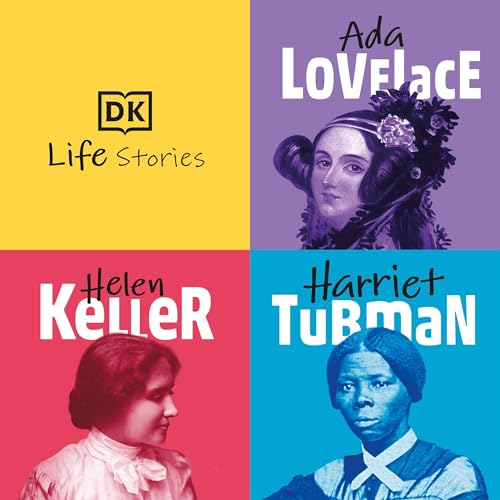 Cover of DK Life Stories: Ada Lovelace; Helen Keller; Harriet Tubman