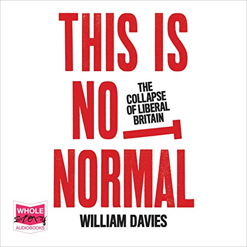 Cover of This is Not Normal: The Collapse of Liberal Britain