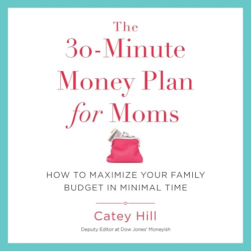Cover of The 30-Minute Money Plan for Moms