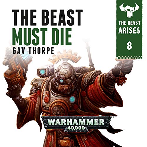 Cover of The Beast Must Die: Warhammer 40,000