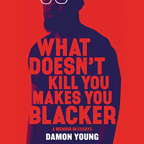 Cover of What Doesn't Kill You Makes You Blacker
