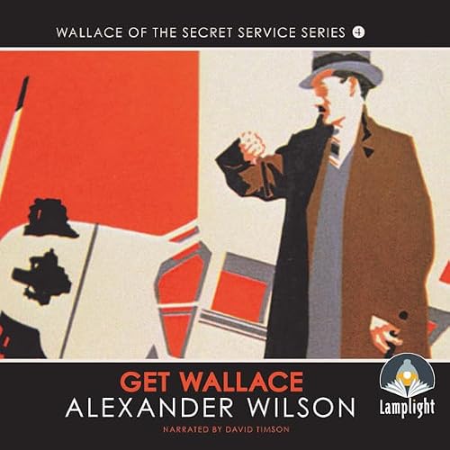 Cover of Get Wallace!: Wallace of the Secret Service, Book 4