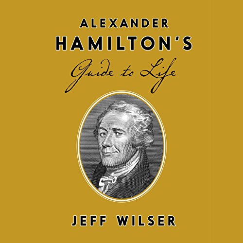 Cover of Alexander Hamilton's Guide to Life
