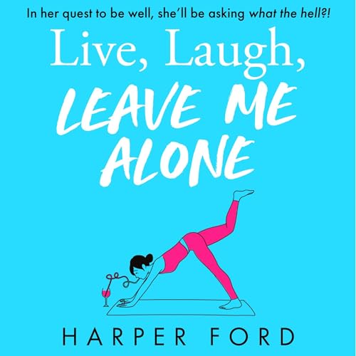 Cover of Live, Laugh, Leave Me Alone
