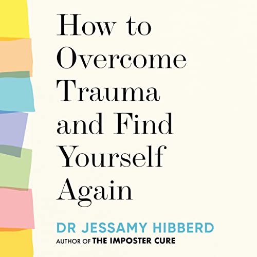 Cover of How to Overcome Trauma and Find Yourself Again