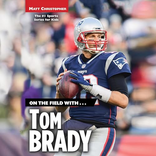 Cover of On the Field with...Tom Brady