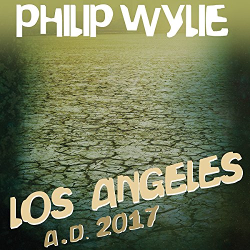 Cover of Los Angeles: A.D. 2017