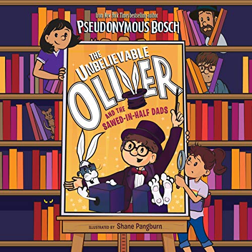 Cover of The Unbelievable Oliver and the Sawed-in-Half Dads