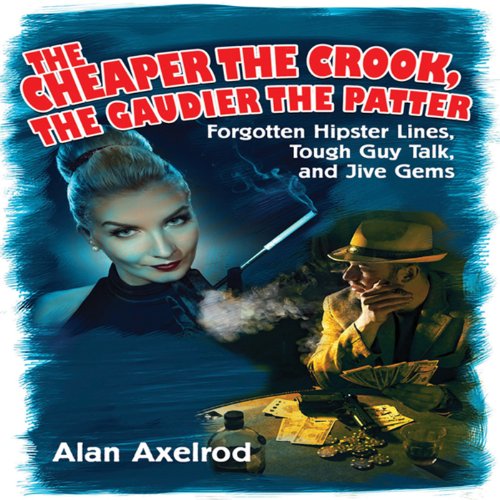 Cover of The Cheaper the Crook, the Gaudier the Patter