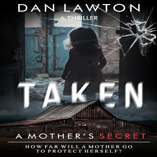 Cover of Taken: A Mother's Secret