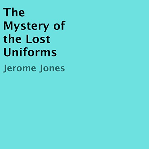 Cover of The Mystery of the Lost Uniforms