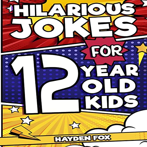 Cover of Hilarious Jokes for 12 Year Old Kids