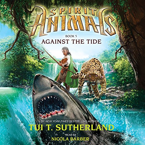 Cover of Against the Tide (Spirit Animals, Book 5)