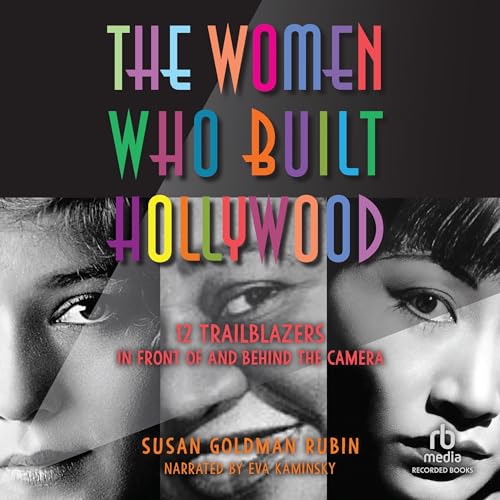 Cover of The Women Who Built Hollywood