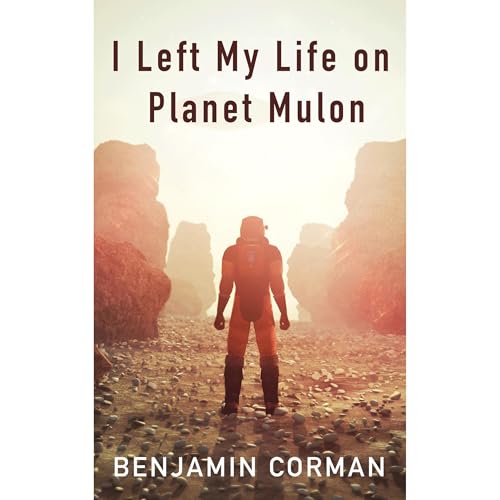 Cover of I Left My Life on Planet Mulon