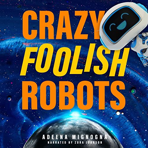 Cover of Crazy Foolish Robots