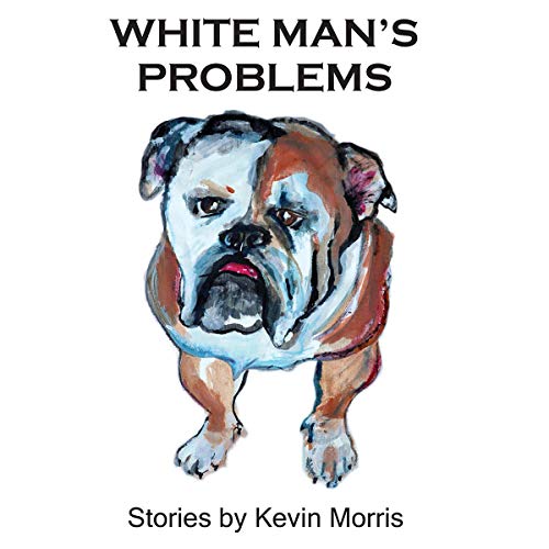 Cover of White Man's Problems: Stories