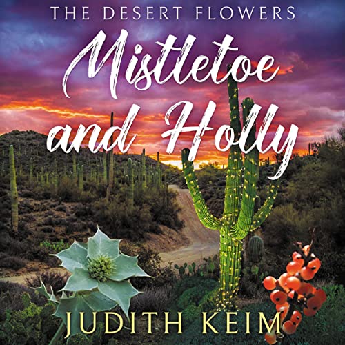 Cover of The Desert Flowers--Mistletoe & Holly