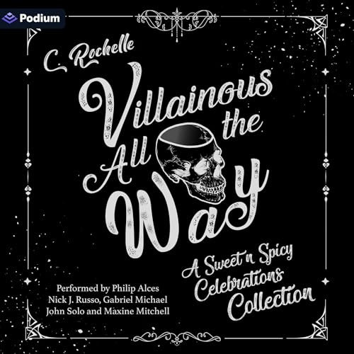 Cover of Villainous All the Way: A Sweet n Spicy Celebrations Collection