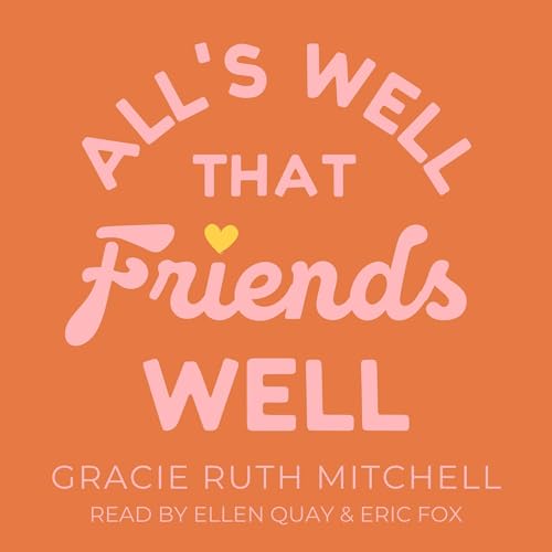 Cover of All's Well That Friends Well