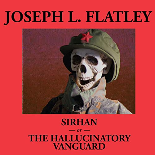 Cover of Sirhan: or, The Hallucinatory Vanguard