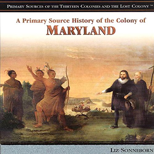 Cover of A Primary Source History of the Colony of Maryland