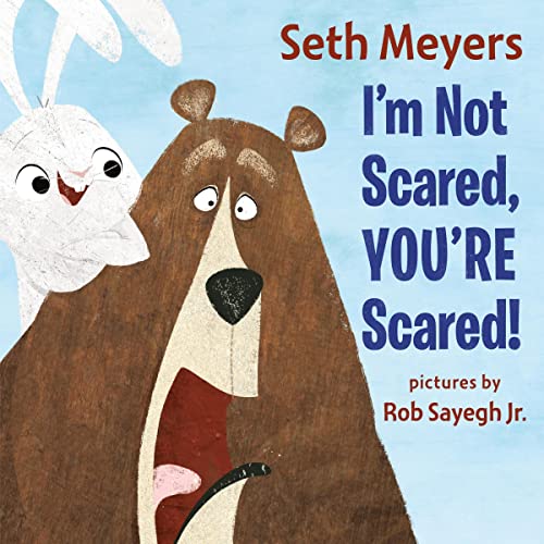 Cover of I'm Not Scared, You're Scared