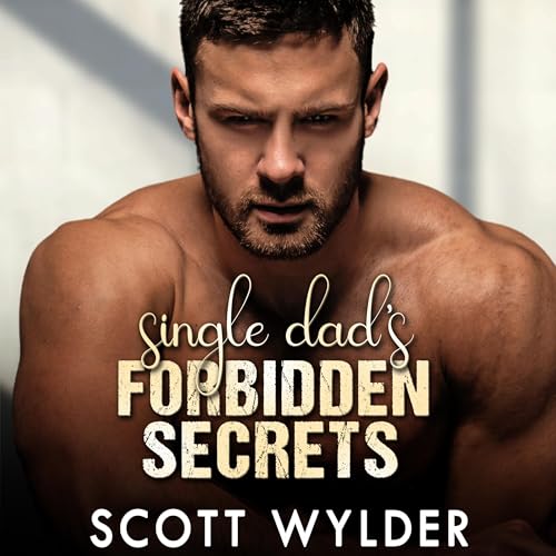Cover of Single Dad's Forbidden Secrets