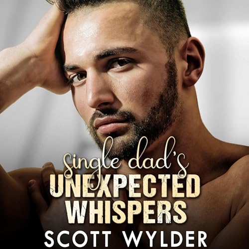 Cover of Single Dad's Unexpected Whispers