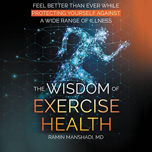 Cover of The Wisdom of Exercise Health: Feel Better than Ever While Protecting Yourself Against a Wide Range of Illness