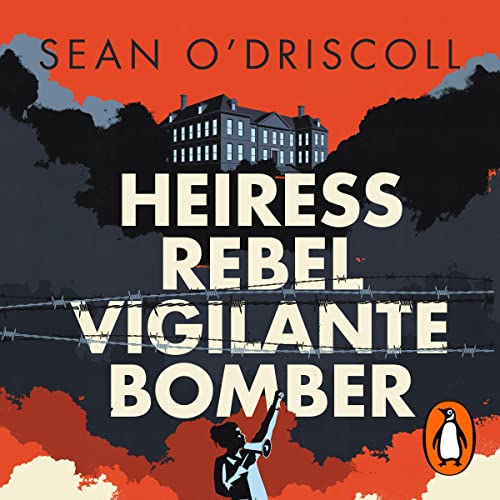 Cover of Heiress, Rebel, Vigilante, Bomber