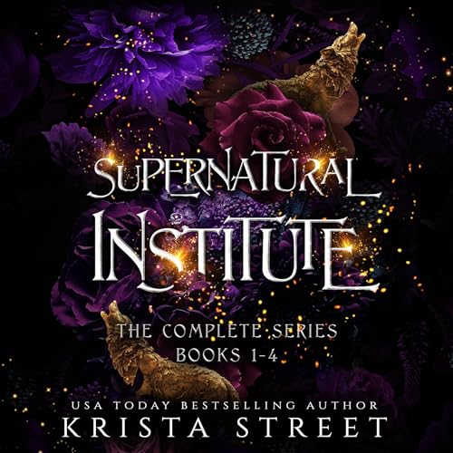 Cover of Supernatural Institute: The Complete Series (Books 1-4)
