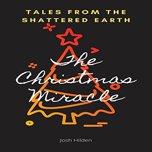Cover of Tales from the Shattered Earth: The Christmas Miracle