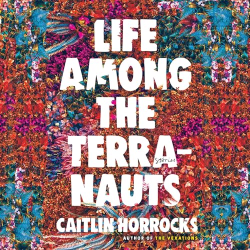Cover of Life Among the Terranauts