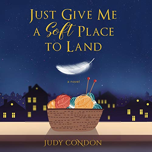 Cover of Just Give Me a Soft Place to Land