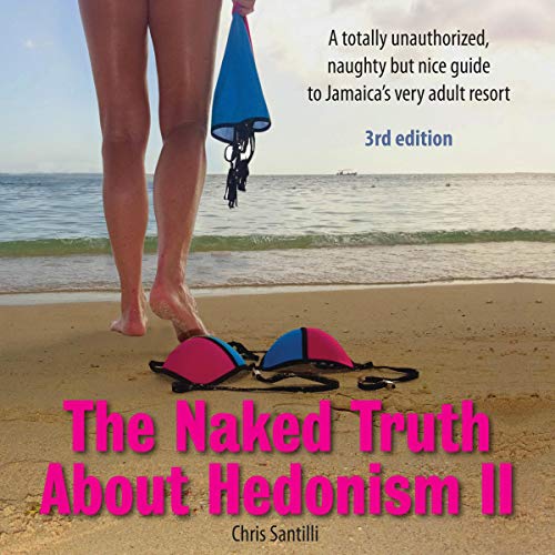 Cover of The Naked Truth About Hedonism II, 3rd Edition, Updated 2018