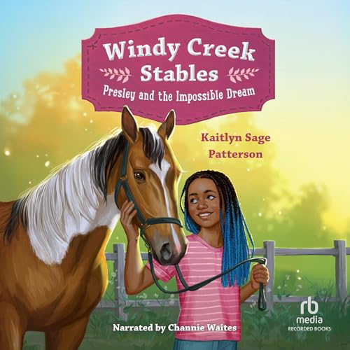 Cover of Windy Creek Stables: Presley and the Impossible Dream