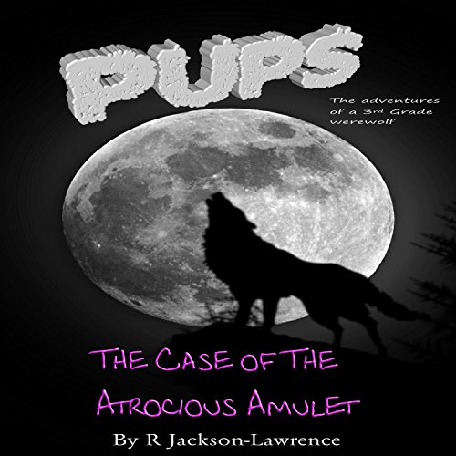 Cover of Pups: The Case of the Atrocious Amulet