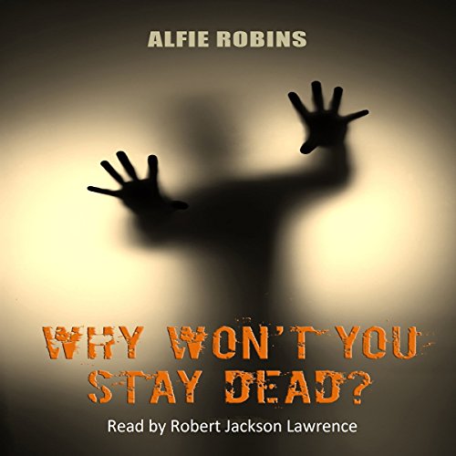 Cover of Why Won't You Stay Dead?