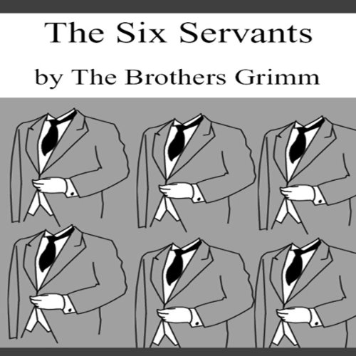 Cover of The Six Servants (Dramatized)