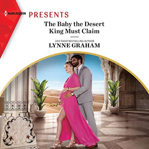 Cover of The Baby the Desert King Must Claim