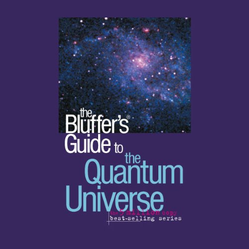 Cover of The Bluffer's Guide® to the Quantum Universe