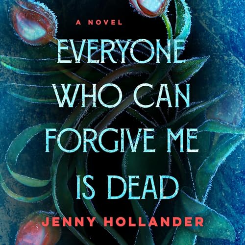 Cover of Everyone Who Can Forgive Me Is Dead