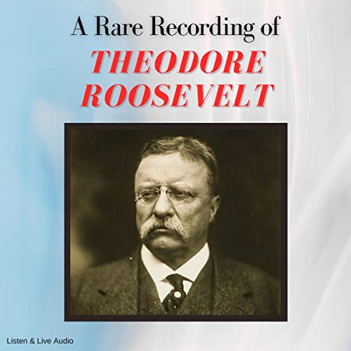 Cover of A Rare Recording of Theodore Roosevelt