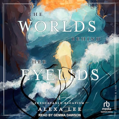 Cover of The Worlds Behind Her Eyelids
