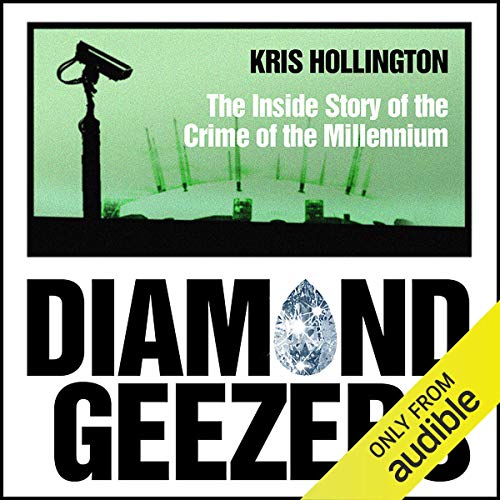 Cover of Diamond Geezers: The Inside Story of the Crime of the Millennium