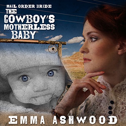Cover of Mail Order Bride: The Cowboy's Motherless Baby
