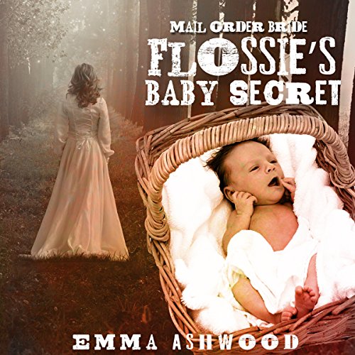 Cover of Mail Order Bride: Flossie's Baby Secret