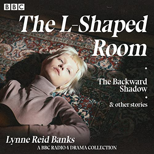 Cover of The L-Shaped Room, Backward Shadow & Other Stories